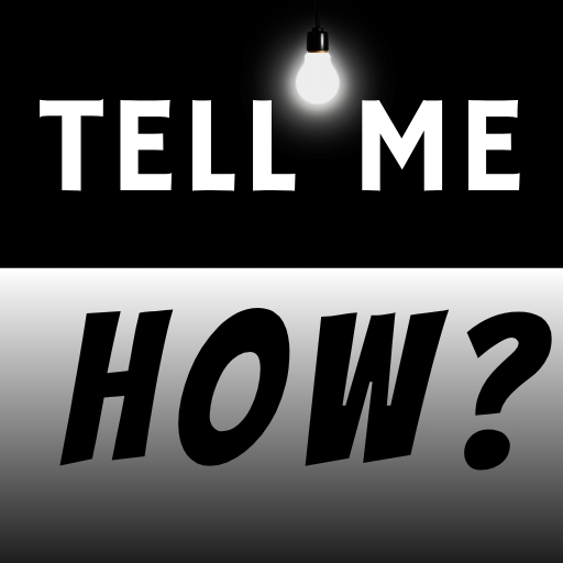 "Tell Me How – Because Every 'How' Deserves a Smart Answer."
